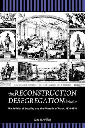 The Reconstruction Desegregation Debate