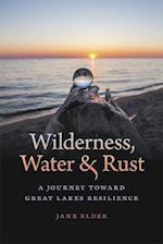 Wilderness, Water, and Rust