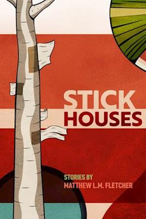 Stick Houses