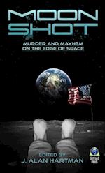 Moon Shot : Murder and Mayhem on the Edge of Space