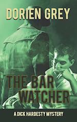 The Bar Watcher (A Dick Hardesty Mystery, #3)