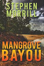 Mangrove Bayou (A Troy Adam/Mangrove Bayou Mystery, #1)