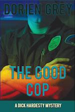The Good Cop (A Dick Hardesty Mystery, #5)
