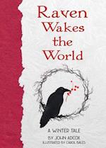 Raven Wakes the World : A Winter Tale 
