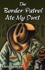 Border Patrol Ate My Dust