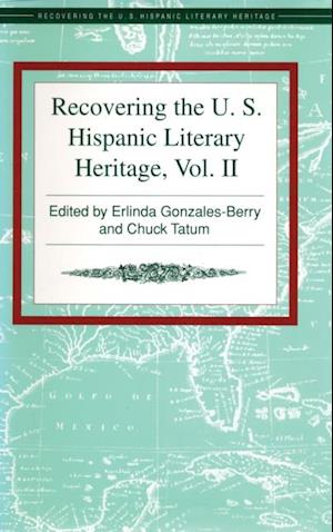 Recovering the U.S. Hispanic Literary Heritage, Vol. II