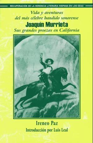 Vida y aventuras del mas celebre bandido sonorense Joaquin Murrieta