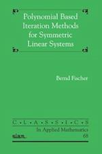 Polynomial Based Iteration Methods for Symmetric Linear Systems