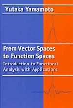 From Vector Spaces to Function Spaces