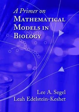 A Primer on Mathematical Models in Biology