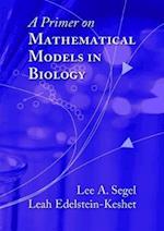 A Primer on Mathematical Models in Biology