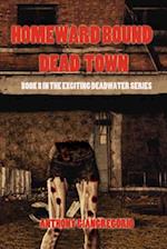 Dead Town/Homeward Bound (Deadwater Series Book 8)