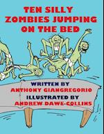 Ten Silly Zombies Jumping On The Bed 