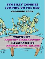 Ten Silly Zombies Jumping on the Bed Coloring Book 