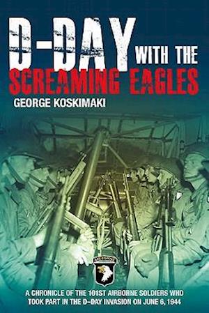D-Day with the Screaming Eagles