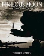 Perilous Moon : Occupied France, 1944-The End Game