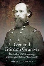 General Gordon Granger : The Savior of Chickamauga and the Man Behind "Juneteenth"
