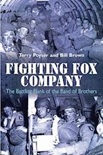 Fighting Fox Company : The Battling Flank of the Band of Brothers