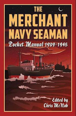 Merchant Navy Seaman Pocket Manual 1939-1945