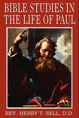 Få Bible Studies In The Life Of Paul Af Henry T Sell Som - 