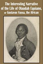 The Interesting Narrative of the Life of Olaudah Equiano, or Gustavus Vassa, the African