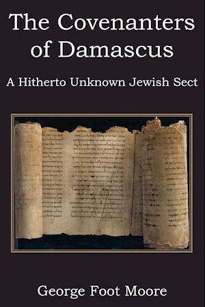 The Covenanters of Damascus, a Hitherto Unknown Jewish Sect