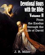 Devotional Hours with the Bible Volume II, from the Exodus Through the Life of David