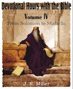 Devotional Hours with the Bible Volume IV, from Solomon to Malachi