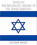 Notes on the Diplomatic History of the Jewish Question