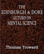 The Edinburgh & Dore Lectures on Mental Science