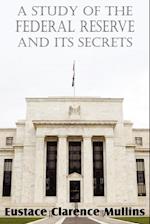 A Study of the Federal Reserve and Its Secrets