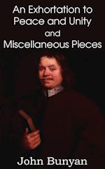 John Bunyan's an Exhortation to Peace and Unity and Miscellaneous Pieces