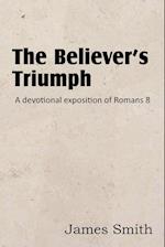 The Believer's Triumph! a Devotional Exposition of Romans 8