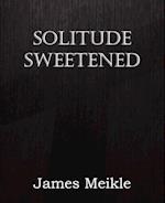 Solitude Sweetened