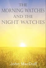 The Morning Watches and the Night Watches