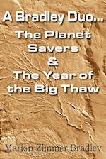 A Bradley Duo... the Planet Savers & the Year of the Big Thaw