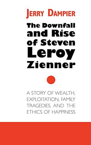 The Downfall and Rise of Steven Leroy Zienner