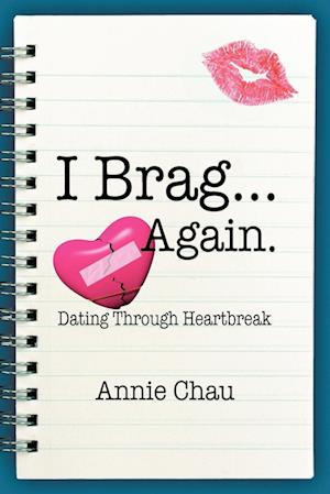 I Brag ... Again. Dating Through Heartbreak