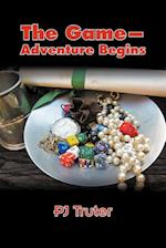 The Game-Adventure Begins