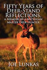 Fifty Years of Deer-Stand Reflections, a Memoir of a Michigan Master Deer Hunter
