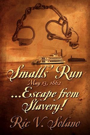 Smalls' Run ...May 13, 1862 ... Escape from Slavery!