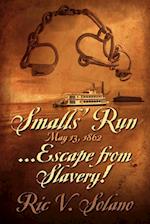 Smalls' Run ...May 13, 1862 ... Escape from Slavery!