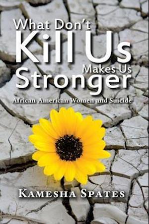 What Don't Kill Us Makes Us Stronger