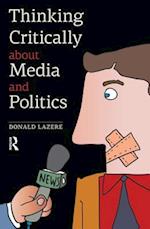 Thinking Critically about Media and Politics
