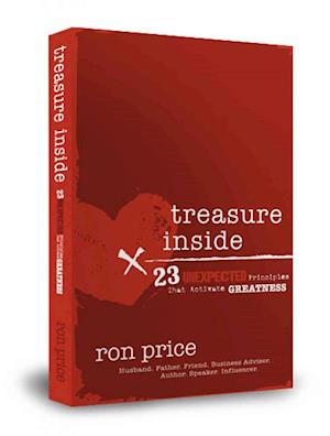 Treasure Inside: 23 Unexpected Principles That Activate Greatness