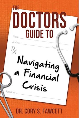 The Doctors Guide to Navigating a Financial Crisis