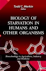 Biology of Starvation in Humans and Other Organisms