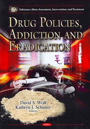 Drug Policies, Addiction & Eradication