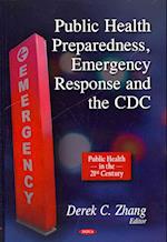 Public Health Preparedness, Emergency Response & the CDC