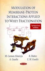 Modulation of Membrane-Protein Interactions Applied to Whey Fractionation